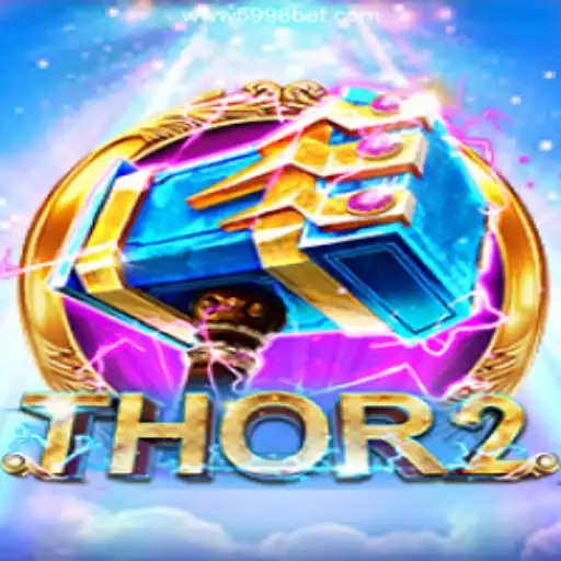 Exploring the Thrills of Thor2 and Its Connection to 5998bet